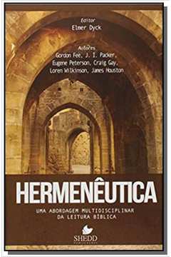 Hermeneutica - Uma Abordagem Multidisciplinar Da Leitura Biblica