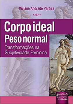 Corpo Ideal Peso Normal - Transformacoes Na Subjetividade Feminina