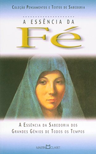 Essencia Da Fe, A - A Arte De Viver