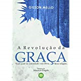A Revolucao Da Graca
