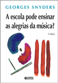 A Escola Pode Ensinar As Alegrias Da Musica?