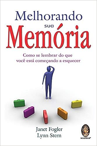 Melhorando sua memória - Como lembrar do que você está começando a esquecer