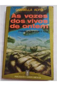 Vozes Dos Vivos De Ontem - Comunicacoes Com O Alem