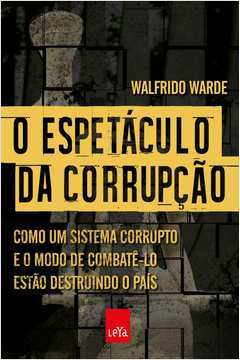 O Espetaculo Da Corrupcao