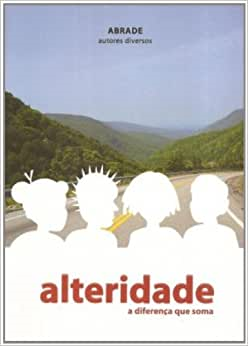 Alteridade - A Diferenca Que Soma