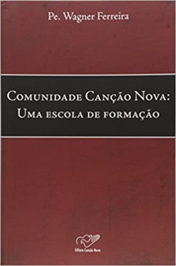 Comunidade Cancao Nova - Uma Escola De Formacao