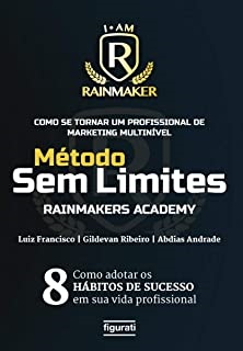 Como Se Tornar Um Profissional De Marketing Multinivel - Metodo Sem Limites Rainmakers Academy