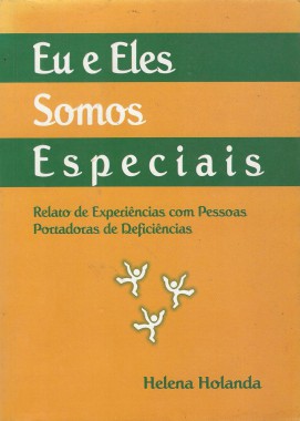 Eu E Eles Somos Especiais - Relato De Experiencias Com Pessoas Portadoras De Deficiencias