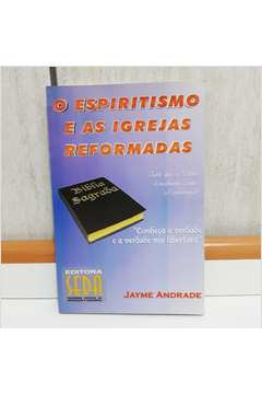 O Espiritismo E As Igrejas Reformadas