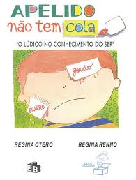 Apelido Nao Tem Cola - O Ludico No Conhecimento Do Ser