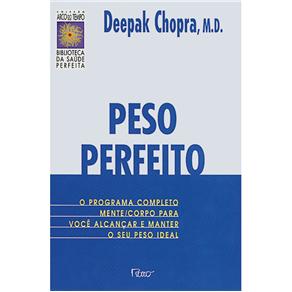 Peso Perfeito - O Programa Completo Mente Corpo Para Voce Alcancar E Manter O Seu Peso Ideal