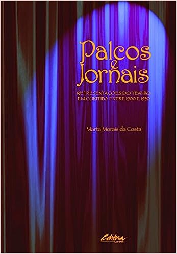 Palcos e jornais - Representações do teatro em Curitiba entre 1900 e 1930