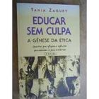 Educar Sem Culpa - A Genese Da Etica