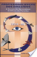 Profissionalizacao Dos Excluidos - A Escola De Aprendizes Artifices Da Paraiba - 1910-40