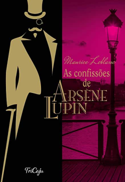 As Confissoes De Arsène Lupin