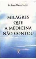 Milagres Que A Medicina Nao Contou