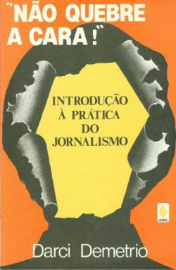 Nao Quebre A Cara - Introducao A Pratica Do Jornalismo