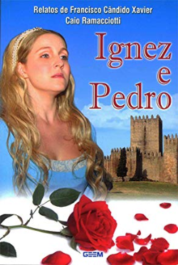 Ignez E Pedro - Relatos De Francisco Candido Xavier
