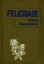 Felicidade Como Encontra-la