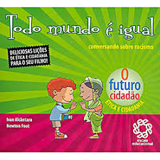 Todo Mundo E Igual - Conversando Sobre Racismo
