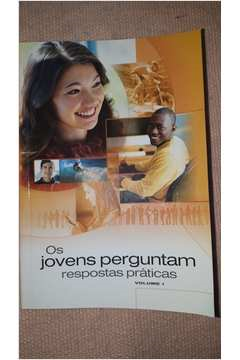 Os Jovens Perguntam - Respostas Praticas / Vol.1