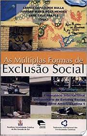 As Multiplas Formas De Exclusao Social