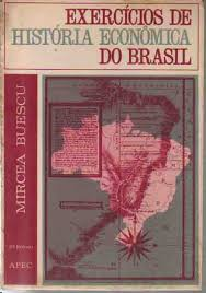 Exercicios De Historia Economica Do Brasile
