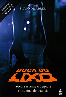 Boca Do Lixo - Sexo Suspense E Tragedia No Submundo Paulista