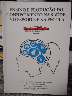 Ensino E Producao Do Conhecimento Na Saude No Esporte E Na Escola