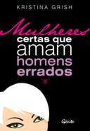 Mulheres Certas Que Amam Homens Errados