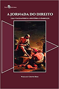 A Jornada do Direito - uma Viagem por sua História e Símbolos