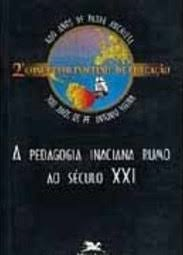 Segundo Congresso Inaciano De Educacao - A Pedagogia Inaciana Rumo Ao Seculo Xxi