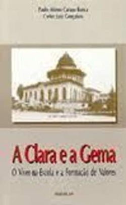 A Clara E A Gema - O Viver-na-escola E A Formacao De Valores