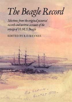 The Beagle Record - Selections From The Original Pictorial Records And Written Accounts Of The Voyage Of H.m.s. Beagle