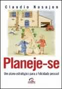 Planeje-se - Um Plano Estrategico Para A Felicidade Pessoal