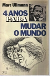 4 Anos Para Mudar O Mundo