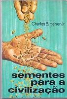 Sementes Para A Civilizacao - A Historia Da Alimentacao Humana