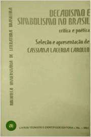 Decadismo E Simbolismo No Brasil - Critica E Poetica
