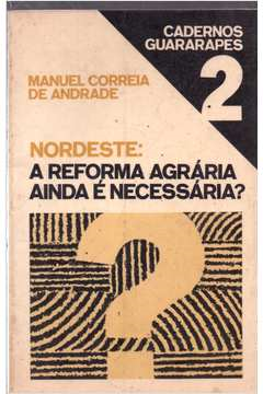 Nordeste - A Reforma Agraria Ainda E Necessaria?