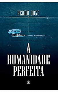 A Humanidade Perfeita