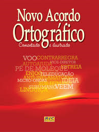 Novo Acordo Ortografico - Comentado E Ilustrado