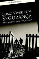 Como Viver Com Seguranca - Dicas Praticas Para Sua Protecao