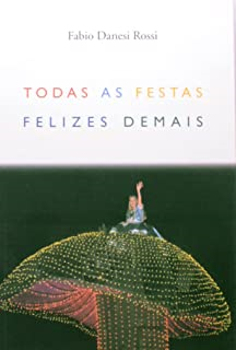 Todas As Festas Felizes Demais