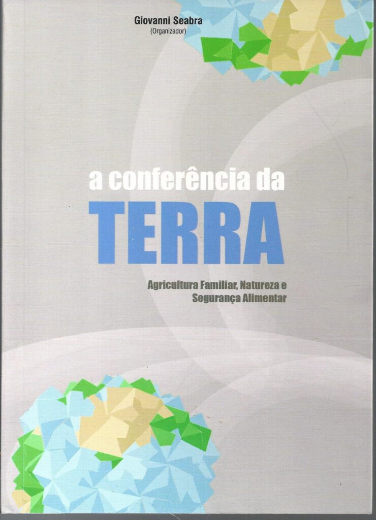 A Conferencia Da Terra - Agricultura Familiar Natureza E Seguranca Alimentar