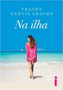 Na Ilha / Tracey Garvis Graves