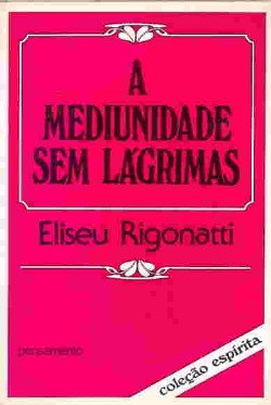 A Mediunidade Sem Lagrimas