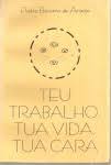 Teu Trabalho, Tua Vida, Tua Cara
