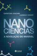 Nano Ciencias - A Revolucao Do Invisivel