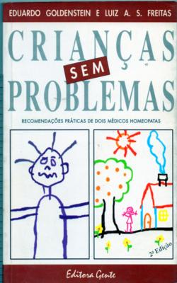 Criancas Sem Problemas - Recomendacoes Praticas De Dois Medicos Homeopatas