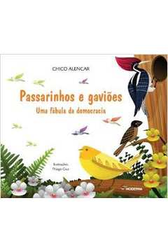 Passarinhos E Gavioes - Uma Fabula Da Democracia